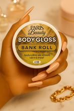 Load image into Gallery viewer, Body Gloss- Bank Roll